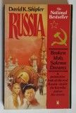 RUSSIA , BROKEN IDOLS , SOLEMN DREAMS by DAVID K. SHIPLER , 1988
