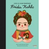 Frida Kahlo. Copii cu visuri indraznete. Volumul 6 - Maria Isabel Sanchez Vegara