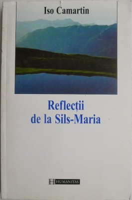 Reflectii de la Sils-Maria. O privire de pe acoperisul Europei &amp;ndash; Iso Camartin foto