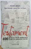 TESTAMENT, 400 de ANI de POEZIE ROMANEASCA, 400 YEARS OF ROMANIAN POETRY, EDITIE BILINGVA ROMANA - ENGLEZA de DANIEL IONITA ... EVA FOSTER, 2019