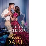Noaptea placerilor - Tessa Dare, Elena Macoviciuc