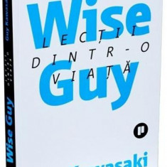 Wise Guy. Lectii dintr-o viata