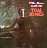 VINIL LP Tom Jones &lrm;&ndash; I (Who Have Nothing) (-VG)