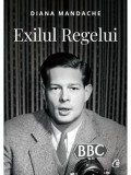 Cumpara ieftin Exilul Regelui. Editi a II-a/Diana Mandache