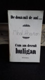 MIHAIL SEBASTIAN - DE DOUA MII DE ANI - CUM AM DEVENIT HULIGAN, Humanitas