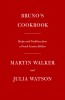 Bruno&#039;s Cookbook: Recipes and Traditions from a French Country Kitchen