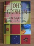 UN ALTFEL DE CRACIUN - JOHN GRISHAM