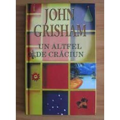 UN ALTFEL DE CRACIUN - JOHN GRISHAM