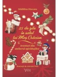 Cumpara ieftin 25 de zile in satul lui Mos Craciun/Madalina Diaconu
