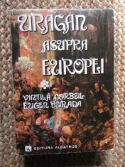 Vintila Corbul, Eugen Burada - Uragan asupra Europei (Vol 1)
