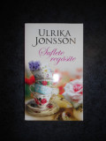 ULRIKA JONSSON - SUFLETE REGASITE