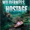Wilderness Hostage