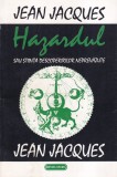 Jean Jacques - Hazardul sau stiinta descoperirilor neprevazute