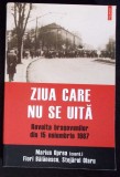 ZIUA CARE NU SE UITA. REVOLTA BRASOVENILOR DIN 15 NOIEMBRIE 1987-MARIUS OPREA, FLORI BALANESCU, STEJAREL OL-362892