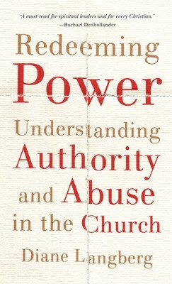 Redeeming Power: Understanding Authority and Abuse in the Church foto