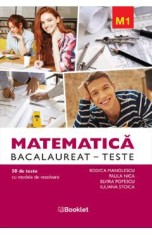 Matematica M1 Bacalaureat. Teste - Rodica Manolescu, Paula Nica, Elvira Popescu, Iuliana Stoica