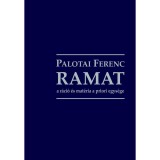 RAMAT - A r&aacute;ci&oacute; &eacute;s mat&eacute;ria a priori egys&eacute;ge - Palotai Ferenc