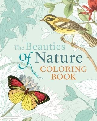 The Beauties of Nature Coloring Book: Coloring Flowers, Birds, Butterflies, &amp;amp; Wildlife foto