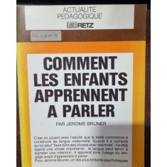 Comment les enfants apprennent a parler - Jerome Bruner