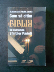 PAULIN LECCA - CUM SA CITIM BIBLIA IN INVATATURA SFINTILOR PARINTI foto