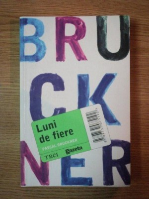 LUNI DE FIERE de PASCAL BRUCKNER , 2011 foto