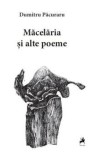 Macelaria si alte poeme/Dumitru Pacuraru