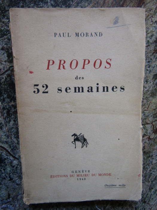 PROPOS DES 52 SEMAINES par PAUL MORAND , 1943