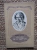 Viata lui Beethoven - Romain Rolland, Editura Tineretului 1957, Biografii