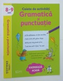 GRAMATICA SI PUNCTUATIE , LIMBA ENGLEZA , CAIET DE ACTIVITATI , 8-9 ANI , 2022