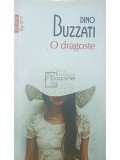 Dino Buzzati - O dragoste (Editia: 2013)
