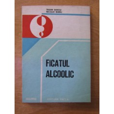 Traian Banciu - Ficatul alcoolic