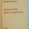 MIRCEA ELIADE , SPIRIT AL AMPLITUDINII de EUGEN SIMION