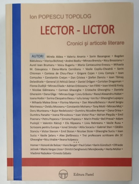 LECTOR - LICTOR , CRONICI SI ARTICOLE LITERARE de ION POPESCU TOPOLOG , 2013