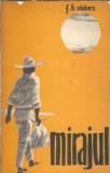 Mirajul - F. B. Vickers | Editura Tineretului, 1964 | Roman celebru, Literatura straina veche