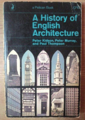 A history of English architecture / Peter Kidson, Peter Murray. foto
