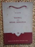 B. ELVIN - TEATRUL LUI MIHAIL SEBASTIAN