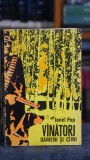 Vanatori Oameni si Caini Ionel Pop Editura Eminescu 1972 246 pagini Literatura Romana Clasica Romane Celebre Carte Veche