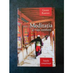 GESHE RABTEN - MEDITATIA SI VIATA COTIDIANA