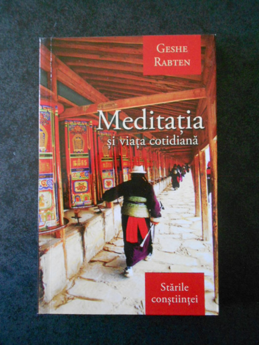 GESHE RABTEN - MEDITATIA SI VIATA COTIDIANA