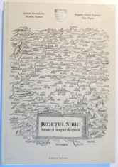 JUDETUL SIBIU , ISTORIE SI IMAGINI DE EPOCA , 2007