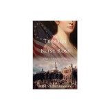 The Treason of Betsy Ross: A Woman of the Revolution Novel