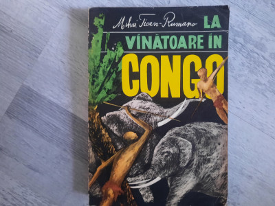 La vinatoare in Congo de Mihai Tican-Rumano foto