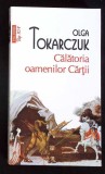 CALATORIA OAMENILOR CARTII-OLGA TOKARCZUK-363936