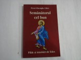 SEMANATORUL CEL BUN * Pilde si istorisiri de folos - Gheorghe ORLOV