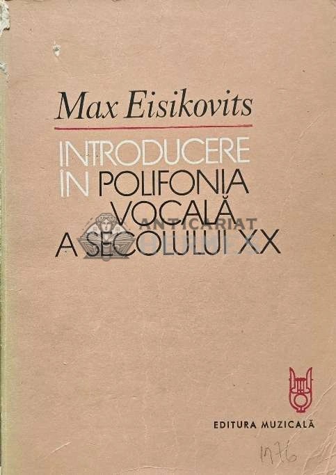 Introducere in polifonia vocala a secolului XX - 1976 - Max Eisikovits (AD6)