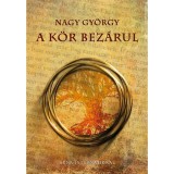 A k&ouml;r bez&aacute;rul - Nagy Gy&ouml;rgy