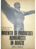 Constantin C. Gheorghiu - Invenții și priorități rom&acirc;nești &icirc;n aviație (editia 1979)