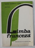 LIMBA FRANCEZA - MANUAL PENTRU CLASA A XI - A ( ANUL VII DE STUDIU ) de MARCEL SARAS , 1978