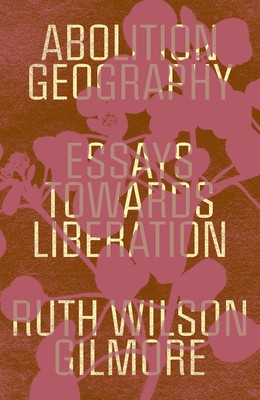 Abolition Geography: Essays Towards Liberation foto
