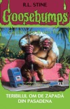 Goosebumps-Teribilul Om De Zapada Din Pasadena - Rao
